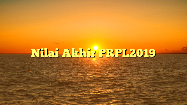 Nilai Akhir PRPL2019