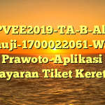 PVEE2019-TA-B-Ali Tarmuji-1700022061-Wahyu Prawoto-Aplikasi Pembayaran Tiket Kereta Api